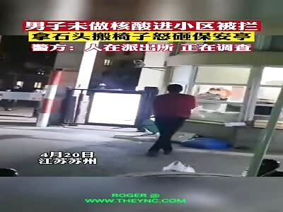 Man destroyed security booth for for not showing his nucleic acid certificate in Jiangsu