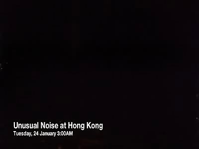 UFO IN HONG KONG MAKES STRANGE NOISES 