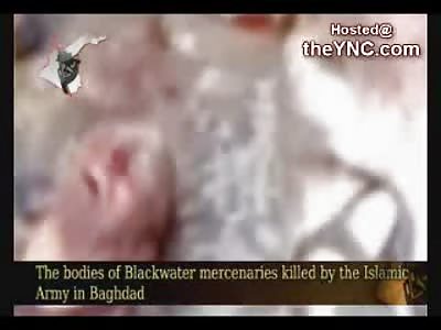 Islamic Militants show off Bodies of Blackwater Mercenaries